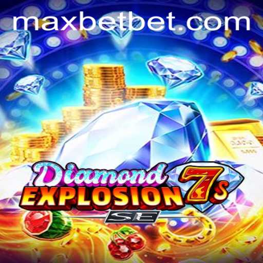 Experience the Thrills of DiamondExplosion7sSE at Maxbet Casino