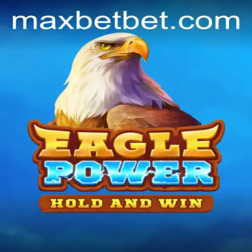 Experience the Thrill of EaglePower at Maxbet Casino