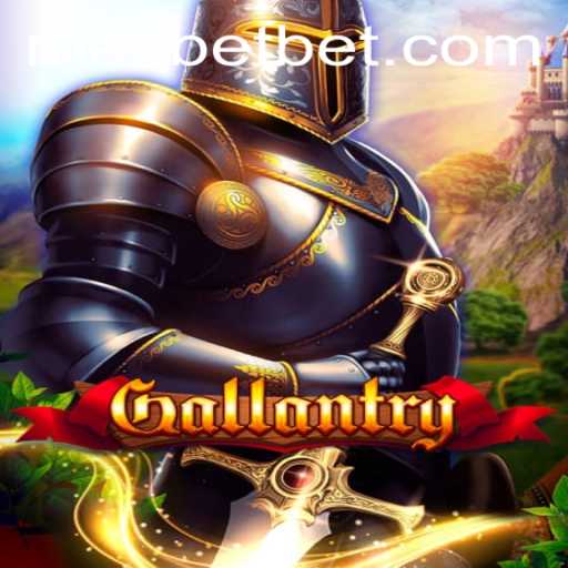 Gallantry: A New Experience at Maxbet Casino