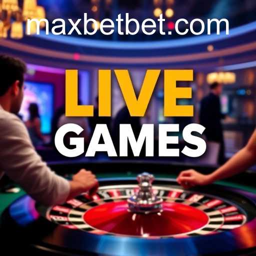 Exploring the Thrilling World of Live Games: A Dive into Maxbet Casino
