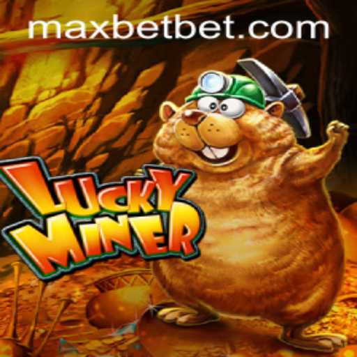 Unveiling LuckyMiner: A Thrilling Exploration in Maxbet Casino