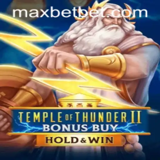 Explore the Thrills of TempleofThunderIIBonusBuy at Maxbet Casino